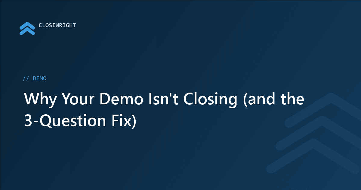 Why Your Demo Isn't Closing (and the 3-Question Fix)