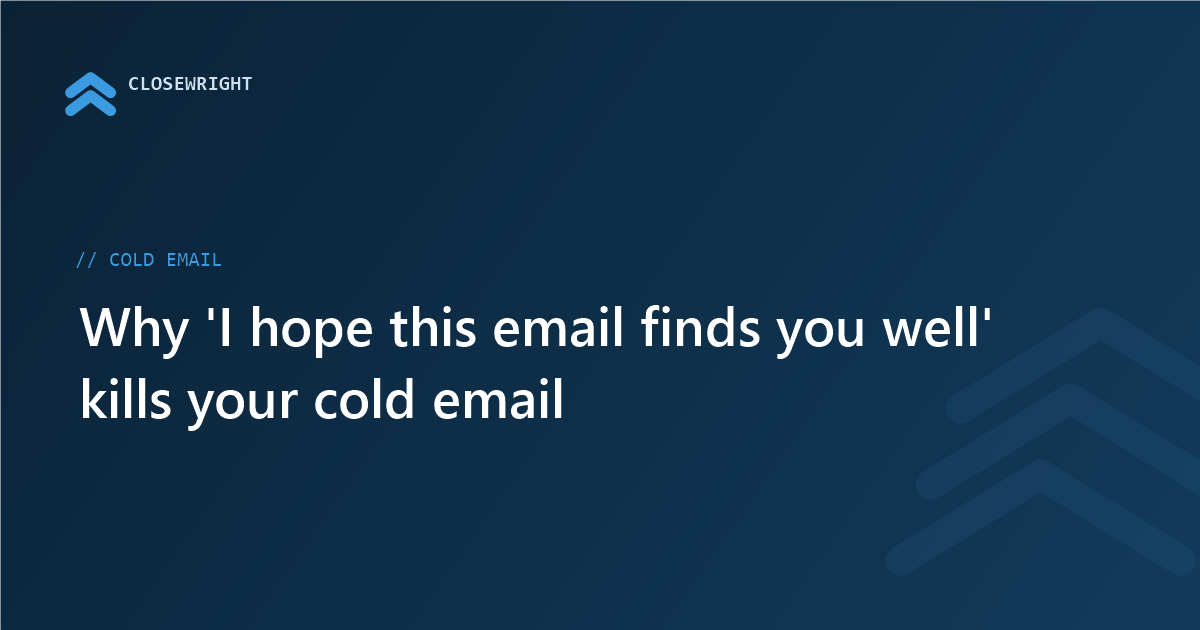 Why 'I hope this email finds you well' kills your cold email